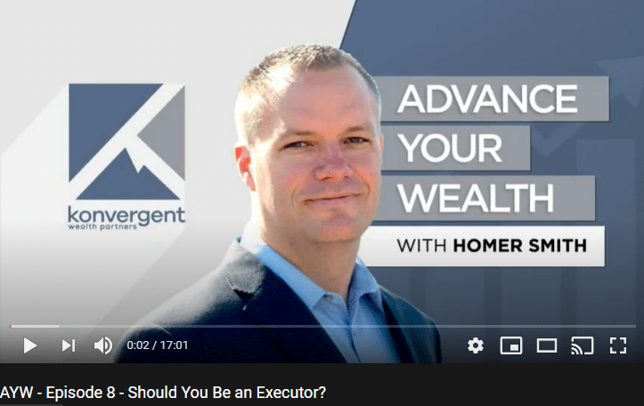 Advance Your Wealth – Episode 8 – Should You Be An Executor?