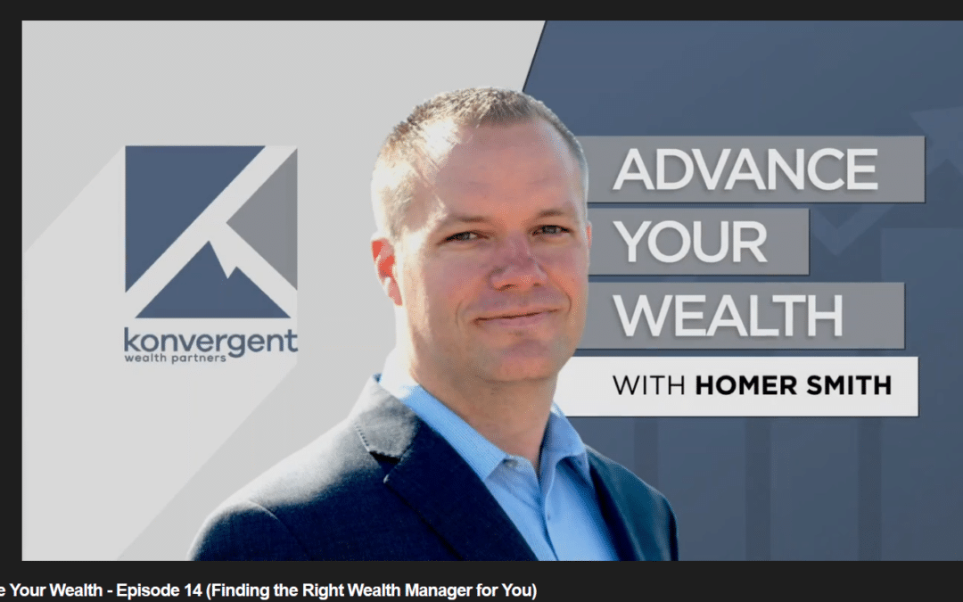 Advance Your Wealth – Finding the Right Wealth Manager